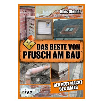 Das Beste von Pfusch am Bau Den Rest macht der Maler - 41 Geschenke für passionierte Handwerker