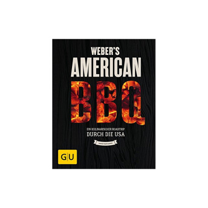 Webers American BBQ Ein kulinarischer Roadtrip durch  - 