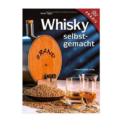 Whisky selbstgemacht Praxisbuch - 