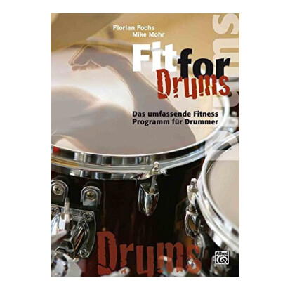 Fit for Drums Das umfassende Fitness Programm fr  - 