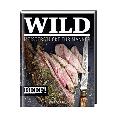 BEEF Kochbuch WILD Meisterstcke fr Mnner - 