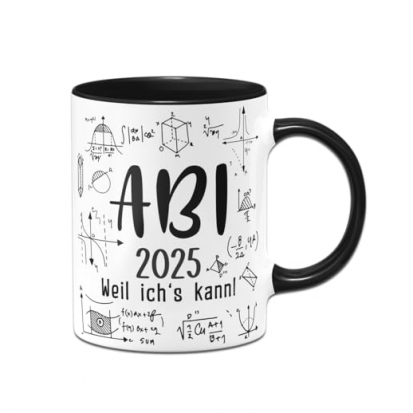 Tasse mit Spruch Abi 2025 Weil ichs kann - 