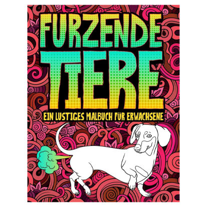 Furzende Tiere Ein lustiges Malbuch fr Erwachsene - 