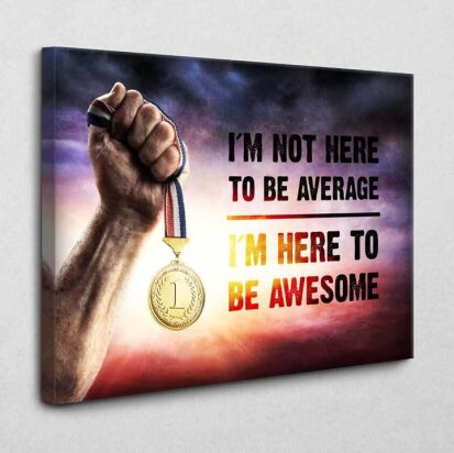 Motivierendes Leinwandbild Im here to be awesome - 