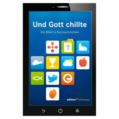 Und Gott chillte Die Bibel in Kurznachrichten - 