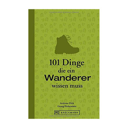 101 Dinge die ein Wanderer wissen muss - 