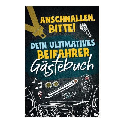 Anschnallen bitte Dein ultimatives Beifahrer Gstebuch - 