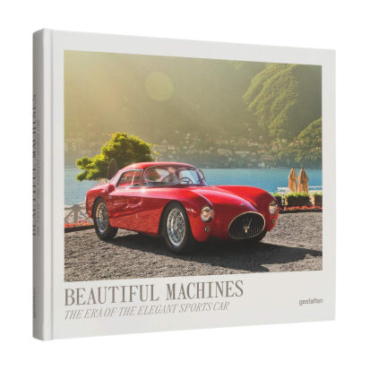 Beautiful Machines The Era of the Elegant Sports Car - 