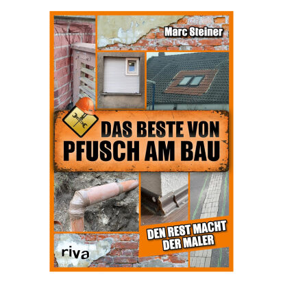 Das Beste von Pfusch am Bau Den Rest macht der Maler - 