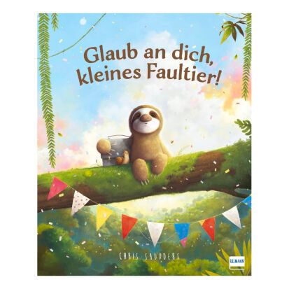 Glaub an dich kleines Faultier Motivierendes Bilderbuch  - 