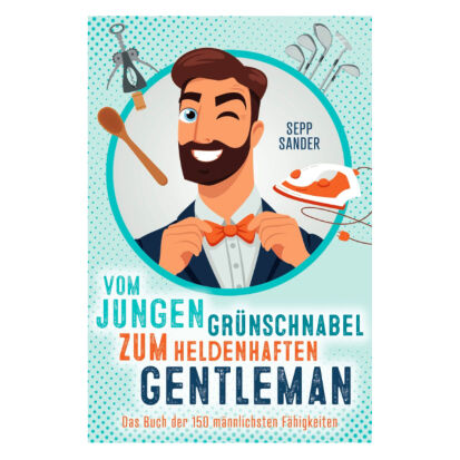 Vom jungen Grnschnabel zum heldenhaften Gentleman Das  - 