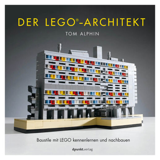 Der LEGO-Architekt: Baustile mit LEGO kennenlernen und nachbauen