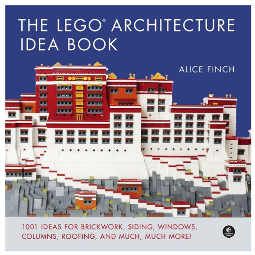 The LEGO Architecture Idea Book: 1001 Ideas for Brickwork, Siding, Windows, Columns, Roofing...