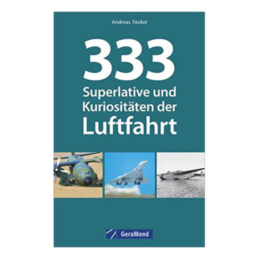 333 Superlative und Kuriositäten der Luftfahrt