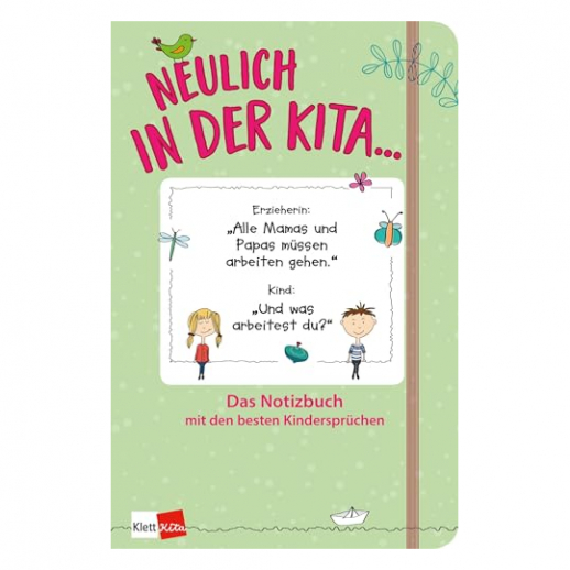 Neulich in der Kita: Das Notizbuch mit den besten Kindersprüchen